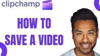 How to Save Video in Clipchamp (Full Guide)