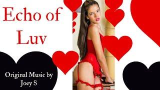 Echo Of Luv (Oh Kelly Woman) Original Song by Joey S