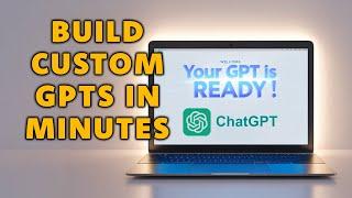 How To Create Your Own Custom GPT (5 Simple Steps)