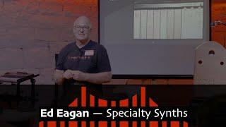 Edmund Eagan - Specialty Synths - ContinuuCon 2024