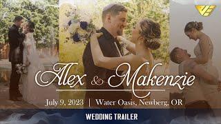 OUR WEDDING TRAILER | ALEX &  MAKENZIE | THE WATER OASIS | NEWBERG, OREGON | 2023