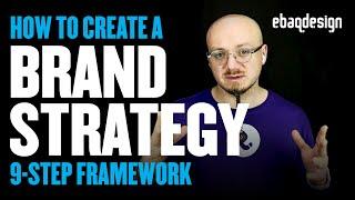 How To Create A Brand Strategy (9-Step Framework)