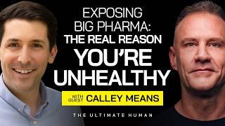 Calley Means: Exposing the Secrets of the Food and Healthcare Industry | Ultimate Human #095