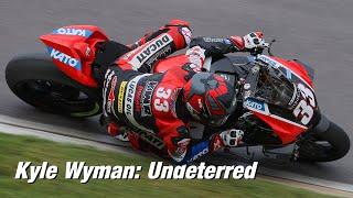 Kyle Wyman: Undeterred // Episode 10