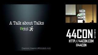 44CON 2013 - A talk about (info-sec) talks - Haroon Meer