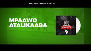 MPAAWO ATALIKAABA BY KING SAHA(OFFICIAL AUDIO)