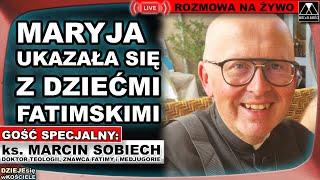 MARYJA UKAZAŁA SIĘ Z DZIEĆMI FATIMSKIMI - ks. Marcin Sobiech /DZIEJEsię wKOŚCIELE/