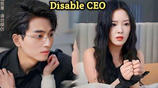 Disable CEO Had contract marriage with her but fall in love with her.Asian Drama Zone cdrama explain