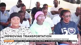 Local government minster commissions Dormaa Ahenkuro transport terminal - Premtobre Kasee on Adom TV