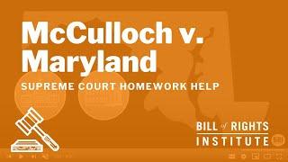 McCulloch v. Maryland | BRI's Homework Help Series