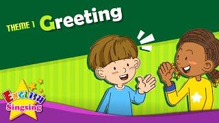 Theme 1. Greeting - Good morning. Good bye. | ESL Song & Story - Learning English for Kids