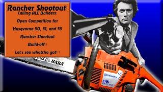 Calling All Builders!  Husqvarna 55 Shootout!