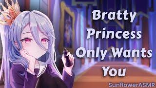 ASMR - Bratty Princess Only Wants You [Slightly Yandere] [Spoiled] [Strangers To "Lovers"]