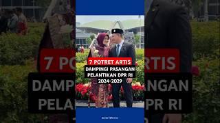 7 Potret Artis Dampingi Pasangan Pelantikan DPR RI 2024-2029