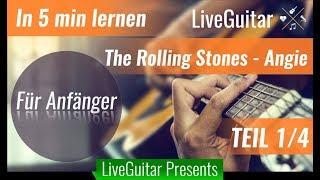 The Rolling Stones - Angie - Gitarren Tutorial für Anfänger - Part 1/4 (LiveGuitar.de)