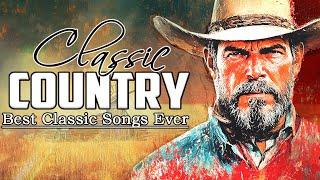 Best of Classic Country Music 2024 - Old Country Music Collection #country #countrymusic #90scountry