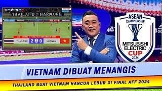 MIMPI JUARA TERKUBUR LAGI !!  Vietnam Menangis Dibuat Thailand di FINAL PIALA AFF ASEAN Cup 2024