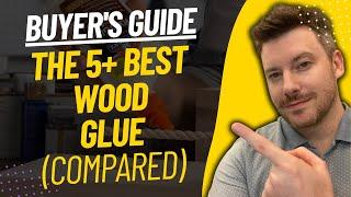 TOP 5 BEST WOOD GLUE - Wood Glue Review (2023)