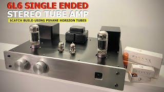 DIY 6L6 SE Stereo Amplifier using PSVane Horizon Tubes