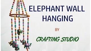 ELEPHANT WALL HANGING | EASY CRAFT | DIY | HANDICRAFT | 2020