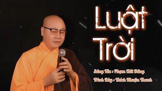 LUẬT TRỜI || THÍCH NHUẬN THANH || MV OFFICIAL || SỐNG Ở TRÊN ĐỜI LUẬT TRỜI NHÂN QUẢ NGÀY SAU