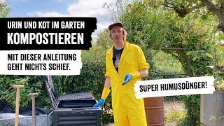 Urin und Kot im Garten kompostieren – Schritt für Schritt erklärt!