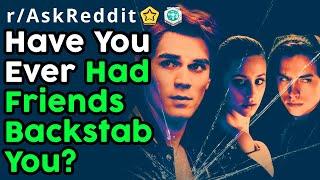 People Reveal Stories Of Friends Backstabbing Them (r/AskReddit Top Posts | Reddit Stories)