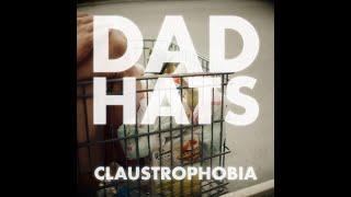 Dad Hats - "Claustrophobia" (Official Video)