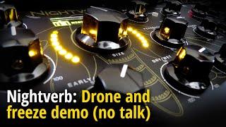 Nightverb: Drone and freeze demo (no talk)