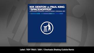 Nik Denton Vs Paul KIng - Spacehopper (Overload's Shaking Cubicle Mix)