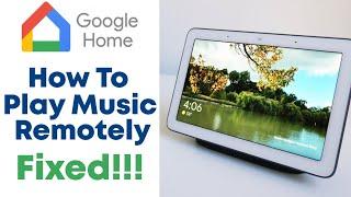 Google Home Hub | Play Music Remotely | Away From Home | Fix How To