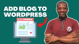 How to Add a Blog to WordPress Website (Blogging on Existing Website)