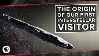 The Origin of 'Oumuamua, Our First Interstellar Visitor | Space Time