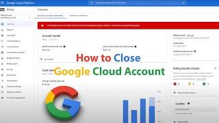 how to close google cloud billing account | google cloud platform