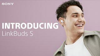 Introducing Sony LinkBuds S