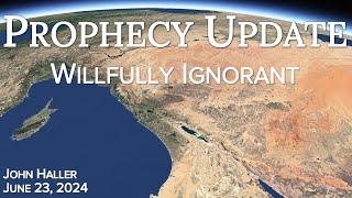 2024 06 23 John Haller Prophecy Update:- Willfully Ignorant Recorded at Renewed Life Church Puyallup