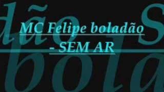 MC FELIPE BOLADÃO - SEM AR