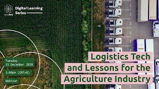 Grow Asia Digital Learning Series - Logistics Tech and Lessons for the Agriculture Industry