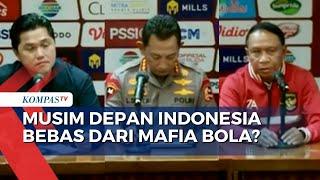 Gandeng Polri, Erick Thohir Bangun Kembali Satgas Mafia Bola Indonesia