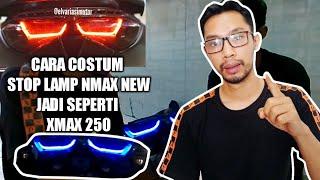 COSTUM STOP LAMP NMAX NEW 2020 || JADI STOP LAMP XMAX 250 #costumlampu