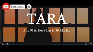 AREA 52 - Tara ft. Siobe Lim & Nik Makino (Lyrics)