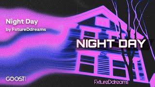 FxtureDdreams - Night Day (Official Audio)