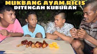 Mukbang Ayam Ricis Level Terpedas Ditengah Kuburan! Seram Banget