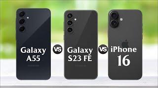 Samsung Galaxy A55 Vs Samsung Galaxy S23 FE Vs Apple iPhone 16 AI Camera