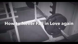 Q&A How to Never Fall in Love Again