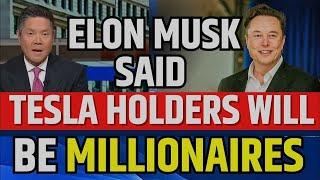 Elon Musk Said Tesla Holders Will Be Millionaires | TSLA Stock Latest News