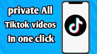 How To Make All TikTok Videos Private at Once (2023 updated)