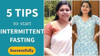 5 TIPS to start INTERMITTENT FASTING successfully | Effective weight loss plan