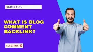 Mastering Blog Comment Backlinks | How We Can Create Blog Comment Backlinks? | Lecture No: 3