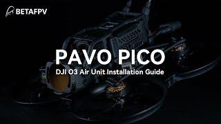 BETAFPV Pavo Pico | DJI O3 Air Unit Installation Guide